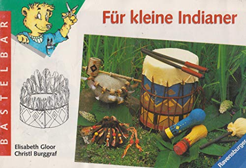 Beispielbild fr Fr kleine Indianer. Elisabeth Gloor , Christl Burggraf, Ravensburger Bastelbr zum Verkauf von NEPO UG