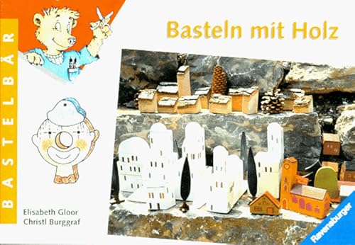 Basteln mit Holz - Reihe BASTELBÄR