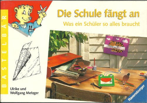 9783473375974: Die Schule fngt an. Was ein Schler so alles braucht!