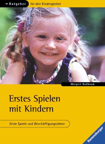 Stock image for Erstes Spielen mit Kindern: Erste Spiele und Beschftigungsideen for sale by medimops