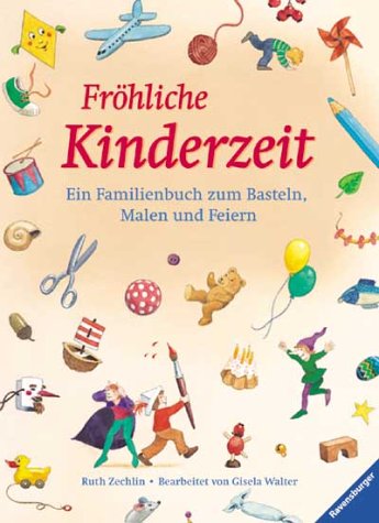 Stock image for Frhliche Kinderzeit: Ein Familienbuch zum Spielen, Basteln und Feiern for sale by medimops