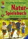 Das groÃŸe Ravensburger Natur- Spielebuch. Ãœber 190 Spiele fÃ¼r Kinder. ( Ab 2 J.). (9783473378364) by GeiÃŸler, Uli; Rieger, Birgit; Velten, Heidi; Niehof, Ulrich