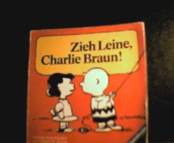 Stock image for Zieh Leine, Charlie Brown. for sale by DER COMICWURM - Ralf Heinig