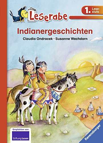 Indianergeschichten (Leserabe - Schulausgabe in Broschur) Ondracek, Claudia and Wechdorn, Susanne - Claudia Ondracek
