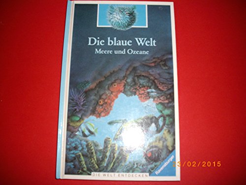 Stock image for Meere und Ozeane: Die blaue Welt for sale by medimops