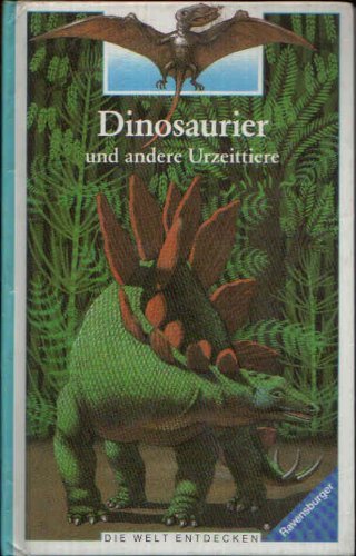 9783473383504: Dinosaurier und andere Urzeittiere. Die Welt entdecken. ( Ab 6 J.).