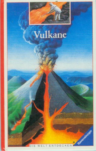 Stock image for Vulkane. Die Welt entdecken. ( Ab 6 J.). for sale by medimops