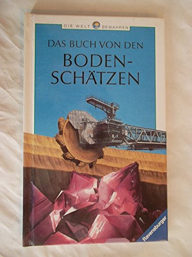 Beispielbild fr Das Buch von den Bodenschtzen (Ravensburger Taschenbcher - Die Welt bewahren) zum Verkauf von Versandantiquariat Felix Mcke