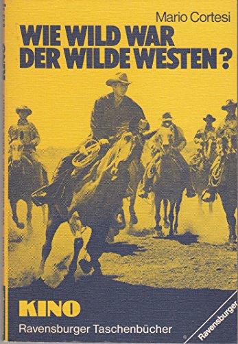 Imagen de archivo de Wie wild war der wilde Westen? Ravensburger Taschenbuch: Kino a la venta por Hylaila - Online-Antiquariat