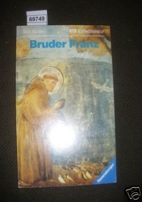 Stock image for Bruder Franz. Tatsachen und Geschichten aus dem Leben des Franz von Assisi Ravensburger Taschenbuch 896 for sale by Bernhard Kiewel Rare Books