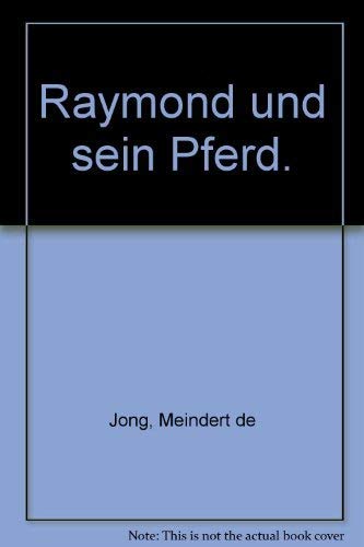 Beispielbild fr Raymond und sein Pferd. zum Verkauf von Antiquariat Armebooks