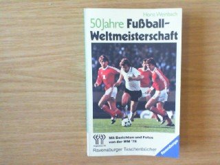 Stock image for 50 Jahre Fuball-Weltmeisterschaft. for sale by Versandantiquariat Dr. Uwe Hanisch