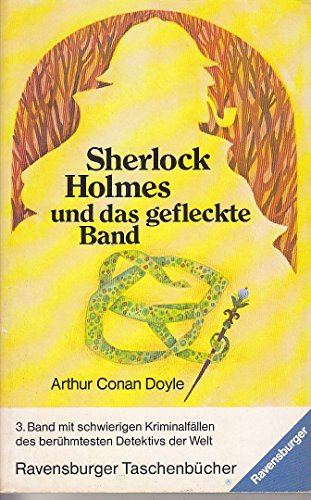 Sherlock Holmes und das gefleckte Band Arthur Conan Doyle. [Aus d. Engl. von Hans Herlin .] - Doyle, Arthur Conan