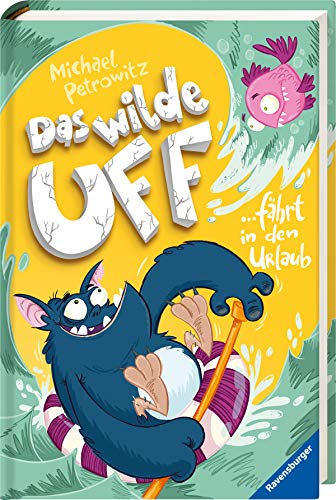 Beispielbild fr Das wilde Uff, Band 2: Das wilde Uff fhrt in den Urlaub zum Verkauf von medimops