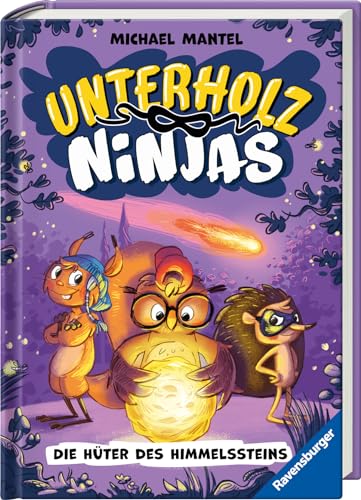 Stock image for Unterholz-Ninjas, Band 2: Die Hter des Himmelssteins (tierisch witziges Waldabenteuer ab 8 Jahre) for sale by Blackwell's