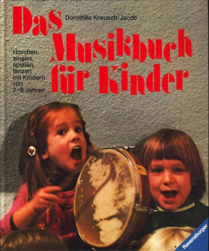 Imagen de archivo de Das Musikbuch Fr Kinder. Horchen, Singen, Spielen Tanzen Mit Kindern Von 2-8 Jahren. Mit Fotos Von Alexander Schuhmacher a la venta por medimops