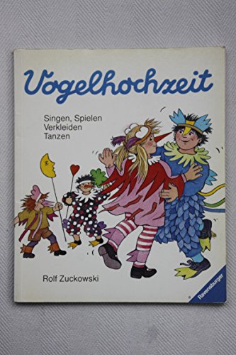Imagen de archivo de Vogelhochzeit: Singen, Spielen, Verkleiden, Tanzen a la venta por medimops