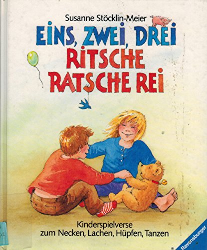 9783473410705: Eins, zwei, drei - ritsche, ratsche, rei. Kinderspielverse zum Necken, Lachen, Hpfen, Tanzen