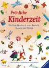 9783473410743: Frhliche Kinderzeit. Ein Familienbuch zum Spielen, Basteln und Feiern