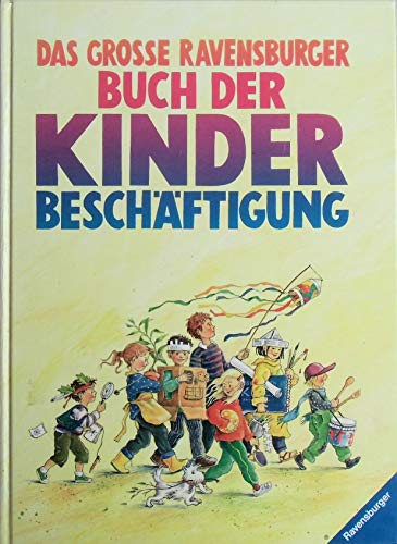 Beispielbild fr Das groe Ravensburger Buch der Kinderbeschftigung zum Verkauf von Versandantiquariat Felix Mcke