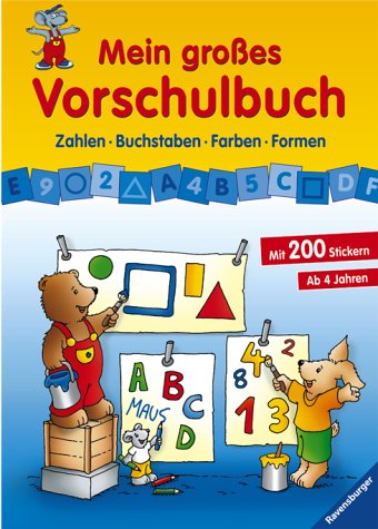 Mein großes Vorschulbuch: Zahlen, Buchstaben, Farben, Formen - Lohr Stefan