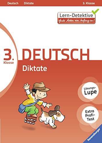 Lern-Detektive - gute Noten von Anfang an!Teil Kl. 3. / Deutsch / Diktate : Lösungslupe; extra Profi-Test / [Text: Christine Dörflinger/Silke Simmendinger. Ill.: Antje Flad - ChristineSimmendinger, SilkeFlad, Antje (Ill.)Loori (Ill.) Dörfllinger