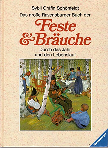 Stock image for Das grosse Ravensburger Buch der Feste & Bra uche: Durch das Jahr und den Lebenslauf (German Edition) for sale by ThriftBooks-Atlanta