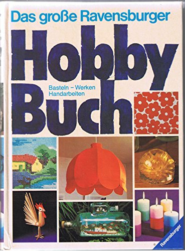 Stock image for Das neue Ravensburger Hobbybuch : Basteln, Werken, Handarbeiten. [2. Aufl.]. for sale by Antiquariat + Buchhandlung Bcher-Quell