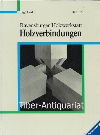 Imagen de archivo de Ravensburger Holzwerkstatt, Band 2: Holzverbindungen a la venta por medimops