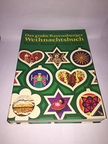 Beispielbild fr Das groe Ravensburger Weihnachtsbuch. Basteln, Backen, Kochen, Feiern zum Verkauf von Versandantiquariat Felix Mcke