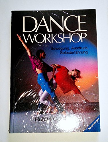 Stock image for Dance Workshop. Bewegung, Ausdruck, Selbsterfahrung for sale by medimops