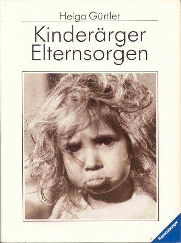 Kinderärger - Elternsorgen