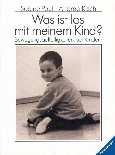 Stock image for Was ist los mit meinem Kind? Bewegungsaufflligkeiten bei Kindern. for sale by Antiquariat Hentrich (Inhaber Jens Blaseio)