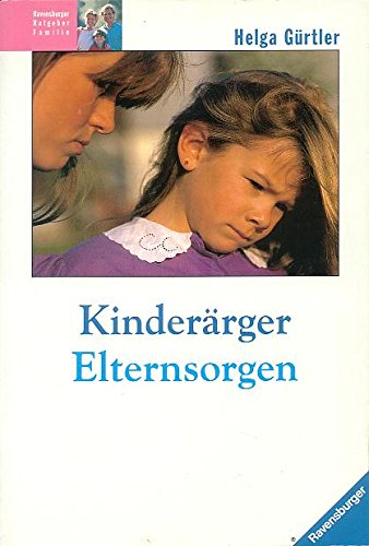 Stock image for Kinderrger - Elternsorgen (Ravensburger Weisse Reihe) for sale by Versandantiquariat Felix Mcke