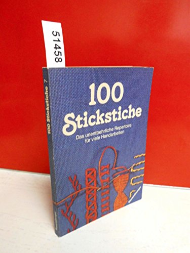 9783473430079: 100 Stickstiche. Das unentbehrliche Repertoire fr viele Handarbeiten