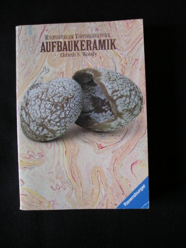 Stock image for Aufbaukeramik. ( Ravensburger Tpferbibliothek). for sale by medimops