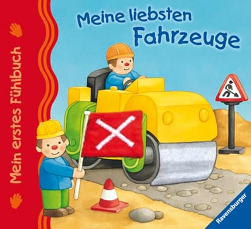 Mein erstes Fühlbuch: Meine liebsten Fahrzeuge - Grimm, Sandra