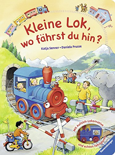 Kleine Lok, wo fÃ¤hrst du hin?: Mit Lokomotive und echten Fahrspuren (9783473434060) by Prusse, Daniela