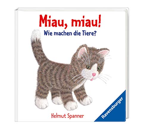 Stock image for Miau, miau! - Wie machen die Tiere?: Ab 9 Monate for sale by ThriftBooks-Atlanta