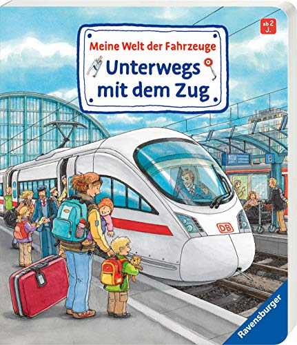 Stock image for Meine Welt der Fahrzeuge: Unterwegs mit dem Zug -Language: german for sale by GreatBookPrices