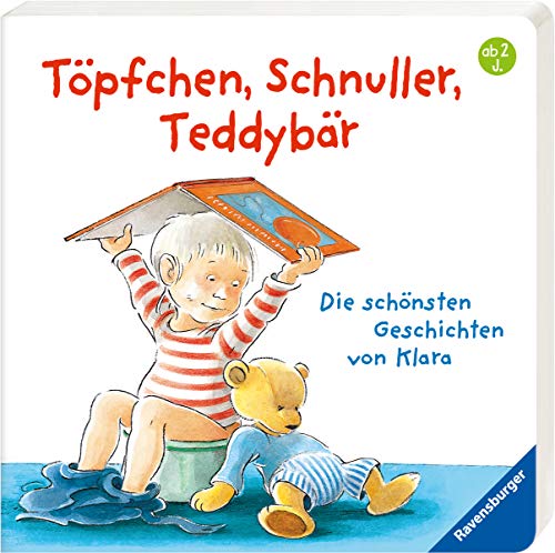 Stock image for Tpfchen, Schnuller, Teddybr: Die schnsten Geschichten von Klara for sale by medimops