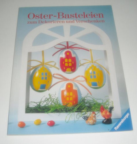 Beispielbild fr Oster-Basteleien: zum Dekorieren und Verschenken (Ravensburger Creativ) zum Verkauf von Versandantiquariat Felix Mcke