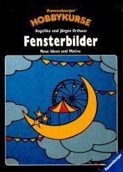 Beispielbild fr Fensterbilder: Neue Ideen und Motive (Ravensburger Hobbykurse) zum Verkauf von Versandantiquariat Felix Mcke