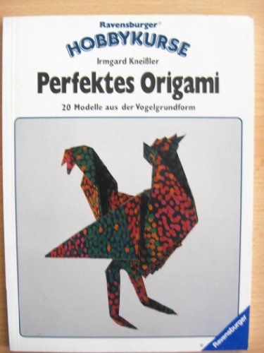 Imagen de archivo de Perfektes Origami: 20 Modelle aus der Vogelgrundform (Ravensburger Hobbykurse) a la venta por Versandantiquariat Felix Mcke