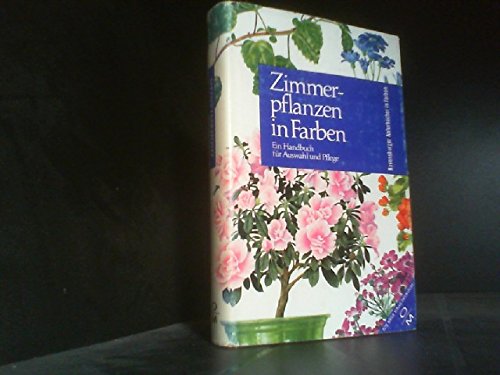 9783473461103: Zimmerpflanzen in Farben. Ein Handbuch fr Auswahl und Pflege