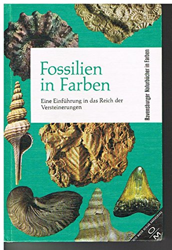 Imagen de archivo de Fossilien in Farben. Eine Einfhrung in das Reich der Versteinerungen a la venta por medimops