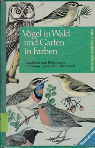 9783473461219: Vgel in Wald und Garten in Farben. Ein Handbuch zum Bestimmen und Kennenlernen der Lebensweise I