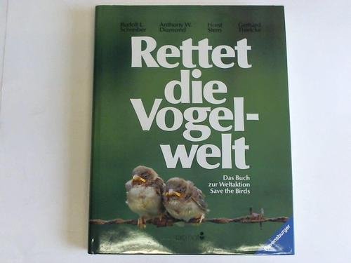 Stock image for Rettet die Vogelwelt. [Das Buch zur Weltaktion Save the Birds]. Ein PRO NATUR-Buch. for sale by Steamhead Records & Books