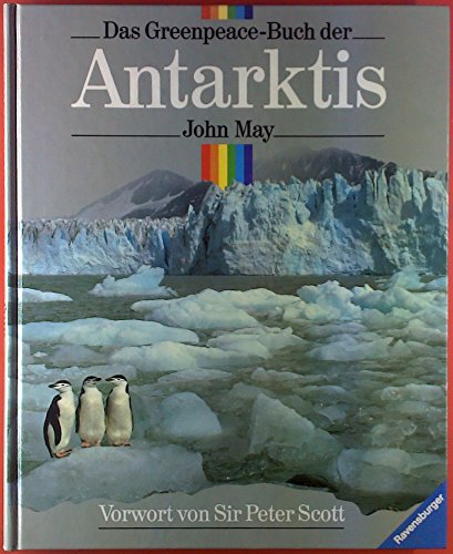 Das Greenpeace-Buch der Antarktis. - May, John.