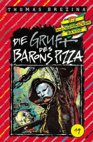 Die Knickerbocker-Bande, Bd.19, Die Gruft des Baron Pizza - Brezina, Thomas